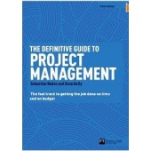 The Definitive Guide to Project Management: The fast track to getting the job done on time and on budget by Sebastian Nokes, Sean Kelly